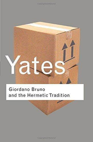 Giordano Bruno and the Hermetic Tradition by Yates, Frances A. ( Author ) ON Apr-11-2002, Paperback