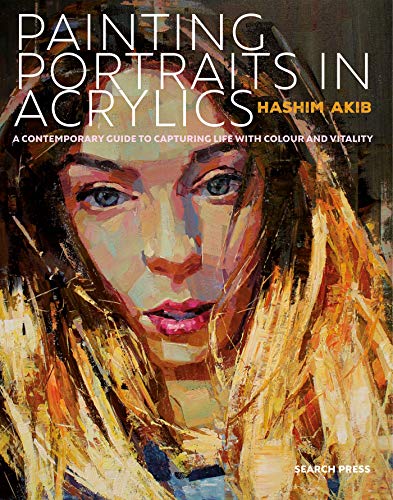 Painting Portraits in Acrylics: A practical guide to contemporary portraiture
