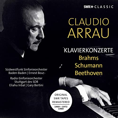 Claudio Arrau - Claudio Arrau plays Piano Concerts by Brahms, Schumann, Beethoven (Recordings 1969, 1972, 1980) [CD]