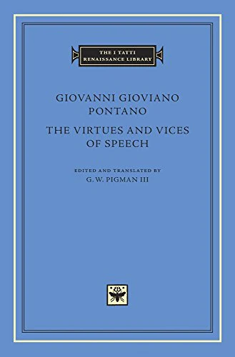 The Virtues and Vices of Speech: 87 (The I Tatti Renaissance Library)