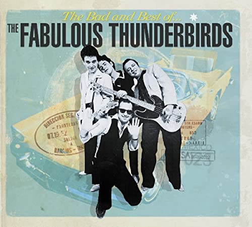 The Fabulous Thunderbirds - The Bad And Best Of The Fabulous Thunderbirds  [VINYL]