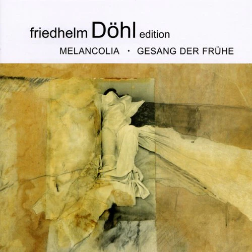 Gabry/von Dohnanyi/kolner Rund - Friedhelm Döhl: Melancolia/Gesang der Frühe [CD]