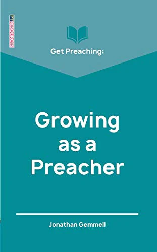 Get Preaching: Growing as a Preacher (Proclamation Trust)