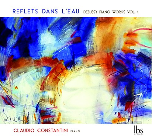 Claudio Constantini - Claude Debussy: Reflts dans l'eau [CD]
