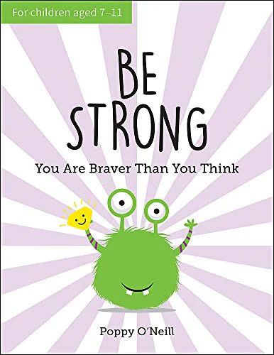 Be Strong: A Child's Guide to Boosting Self-Confidence