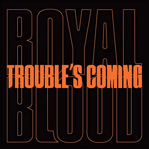 Royal Blood - Trouble S Coming [VINYL]