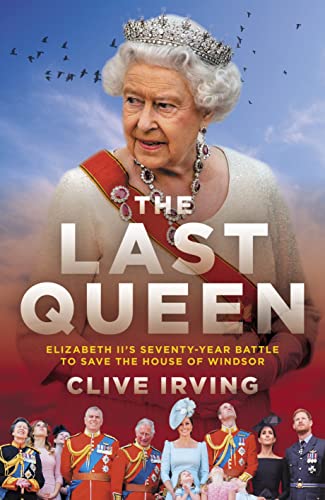 The Last Queen: How Queen Elizabeth II Saved the Monarchy