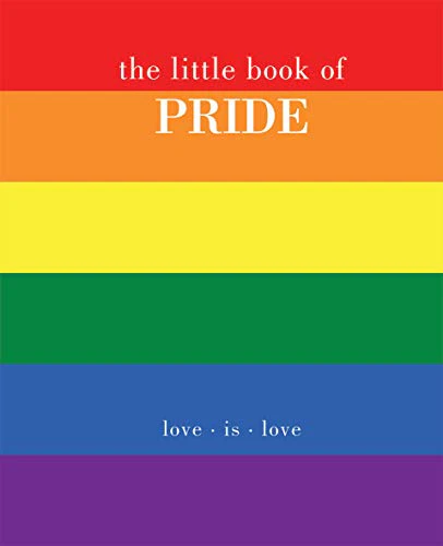 The Little Book of Pride: Love Is Love