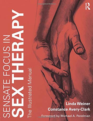 Sensate Focus in Sex Therapy: The Illustrated Manual
