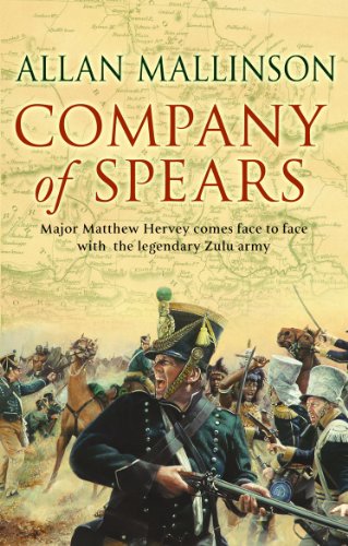 Company Of Spears: (The Matthew Hervey Adventures: 8): A gripping and heart-stopping military adventure from bestselling author Allan Mallinson that ... on the edge of your seat (Matthew Hervey, 8)