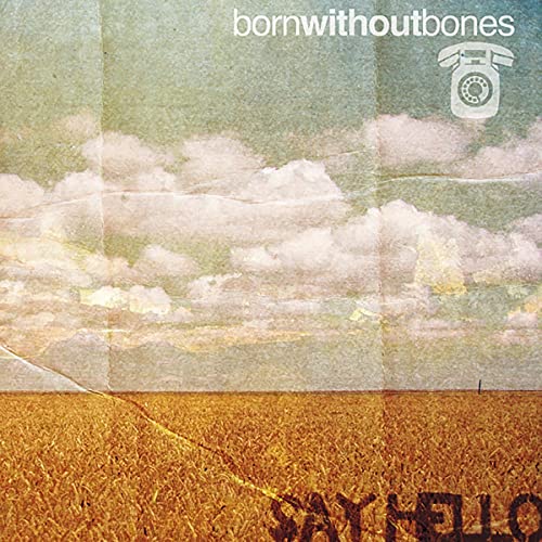 Born Without Bones - Say Hello  [VINYL]