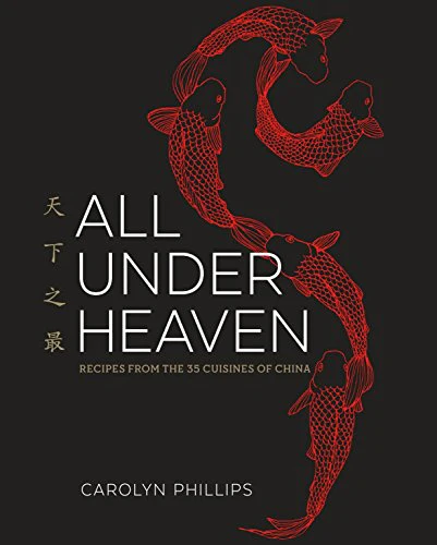 All Under Heaven: Recipes from the 35 Cuisines of China: Recipes from the 35 Cuisines of China [A Cookbook]