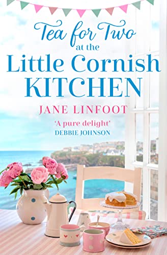 Tea for Two at the Little Cornish Kitchen: A brand new heartwarming read set in Cornwall: Book 2