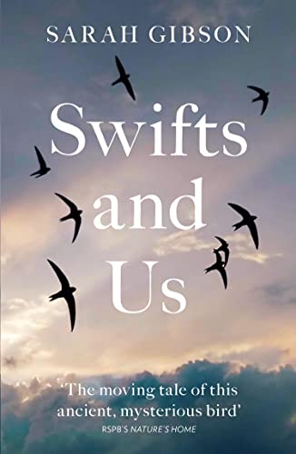 Swifts and Us : The Life of the Bird That Sleeps in the Sky