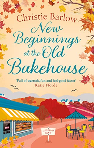 New Beginnings at the Old Bakehouse: The perfect Scottish escape to cosy up this year!: Book 9 (Love Heart Lane)