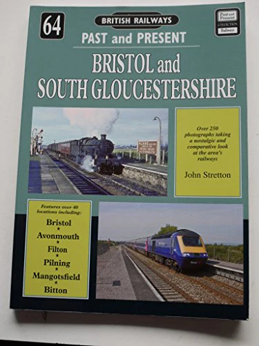 British Railways Past and Present Volume 64: Bristol and South Gloucestershire