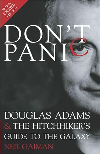 Dont Panic: Douglas Adams and "The Hitchhikers Guide to the Galaxy"