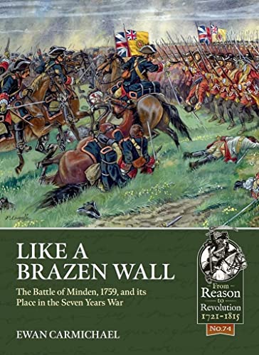 Like a Brazen Wall : The Battle of Minden, 1759, and its Place in the Seven Years War