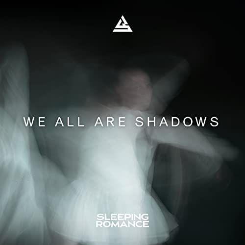 Sleeping Romance - We All Are Shadows [CD]