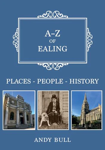 A-Z of Ealing : Places-People-History