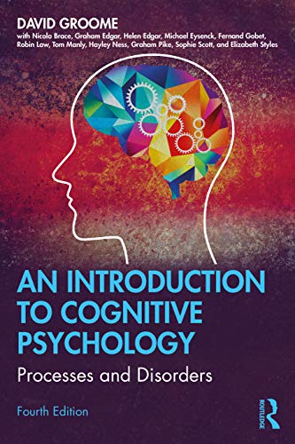 An Introduction to Cognitive Psychology: Processes and Disorders
