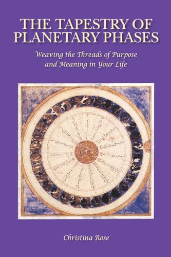 The Tapestry of Planetary Phases : Weaving the Threads of Meaning and Purpose in Your Life