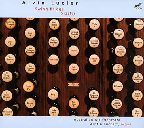 Austin Buckett; Australian Art - Alvin Lucier: Swing Bridge & Sizzles [CD]