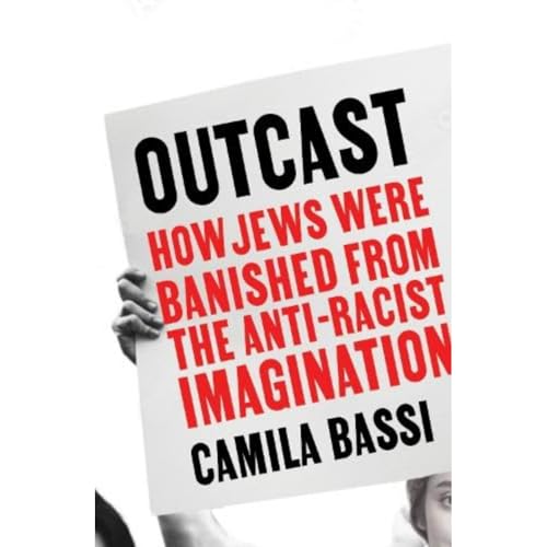Outcast : How Jews Were Banished From the Anti-Racist Imagination