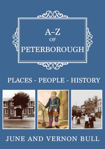 A-Z of Peterborough : Places-People-History
