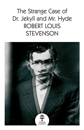The Strange Case of Dr Jekyll and Mr Hyde: And Other Stories (Collins Classics)