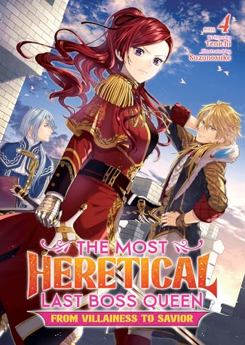 The Most Heretical Last Boss Queen: From Villainess to Savior (Light Novel) Vol. 4 : 4