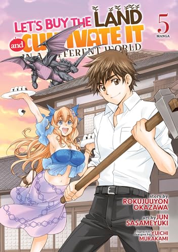 Let's Buy the Land and Cultivate It in a Different World (Manga) Vol. 5 : 5