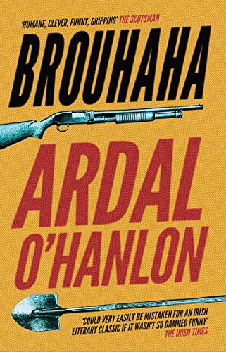 Brouhaha: A Darkly Comic Mystery Novel of Small Town Secrets and Irish Satire [Paperback] [2023] O'Hanlon, Ardal