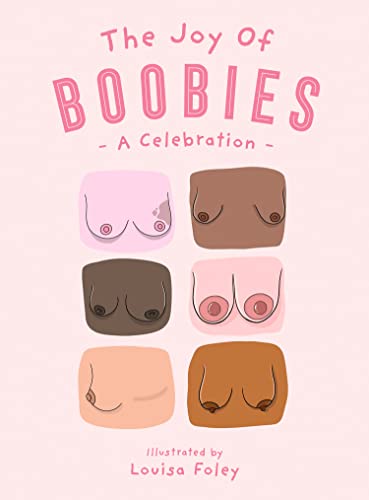 The Joy of Boobies : A Celebration