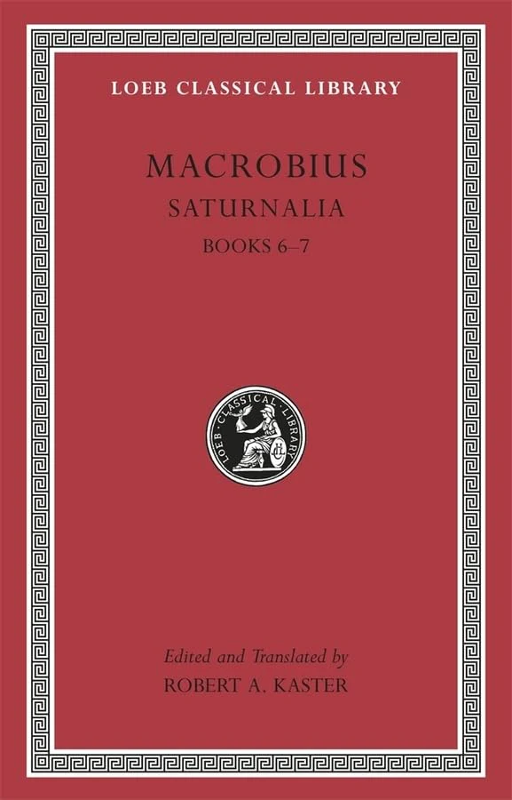 Saturnalia, Volume III: Books 6-7 (Loeb Classical Library 512): 3