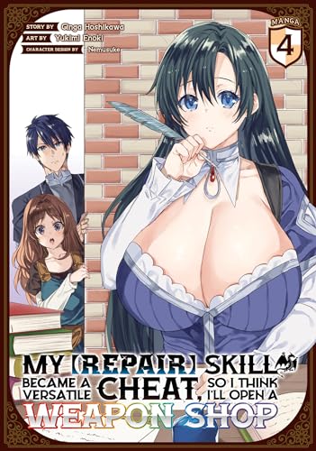 My [Repair] Skill Became a Versatile Cheat, So I Think Ill Open a Weapon Shop (Manga) Vol. 4