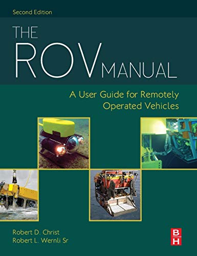 The ROV Manual : A User Guide for Remotely Operated Vehicles