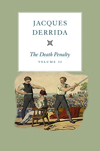 The Death Penalty, Volume II: Volume II: 2 (The Seminars of Jacques Derrida)