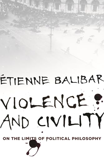 Violence and Civility: On the Limits of Political Philosophy