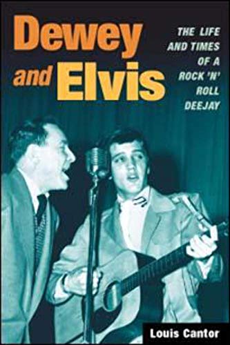 Dewey and Elvis: The Life and Times of a Rock n Roll Deejay