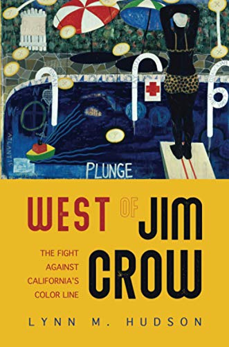 West of Jim Crow: The Fight against California's Color Line