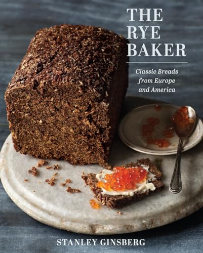 The Rye Baker : Classic Breads from Europe and America