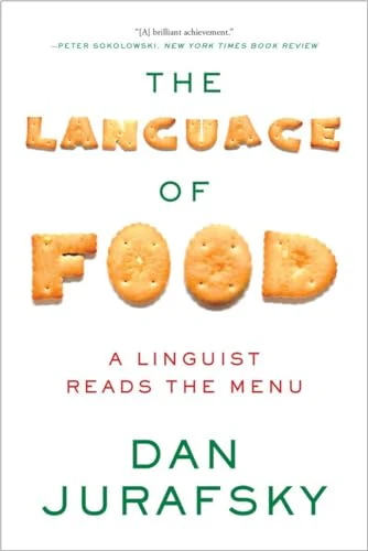 The Language of Food: A Linguist Reads the Menu