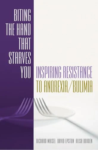 Biting the Hand that Starves You: Inspiring Resistance to Anorexia/Bulimia