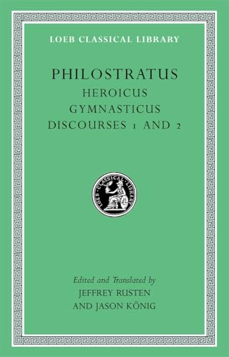 Heroicus. Gymnasticus. Discourses 1 and 2: Discourses 1 and 2