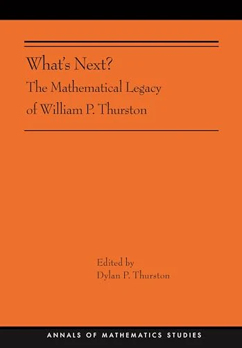 Whats Next?: The Mathematical Legacy of William P. Thurston (AMS-205)