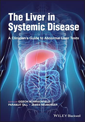The Liver in Systemic Disease: A Clinicians Guide  to Abnormal Liver Tests