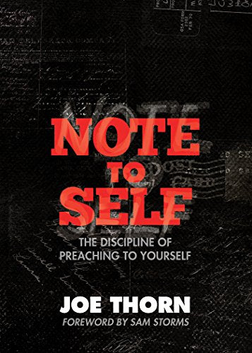 Note To Self: The Discipline of Preaching to Yourself (Re: Lit Books)