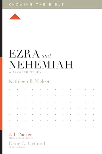 Ezra and Nehemiah: A 12-Week Study