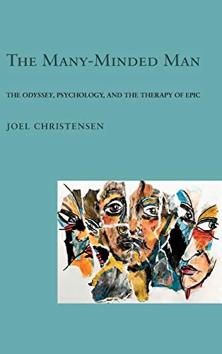 The Many-Minded Man : The "Odyssey," Psychology, and the Therapy of Epic